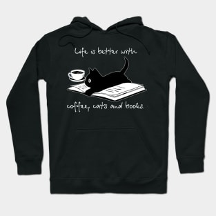 Life Is Better With Coffee Cats And Books Hoodie